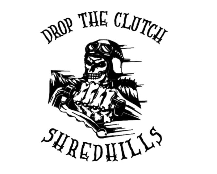Drop The Clutch Shred Hills