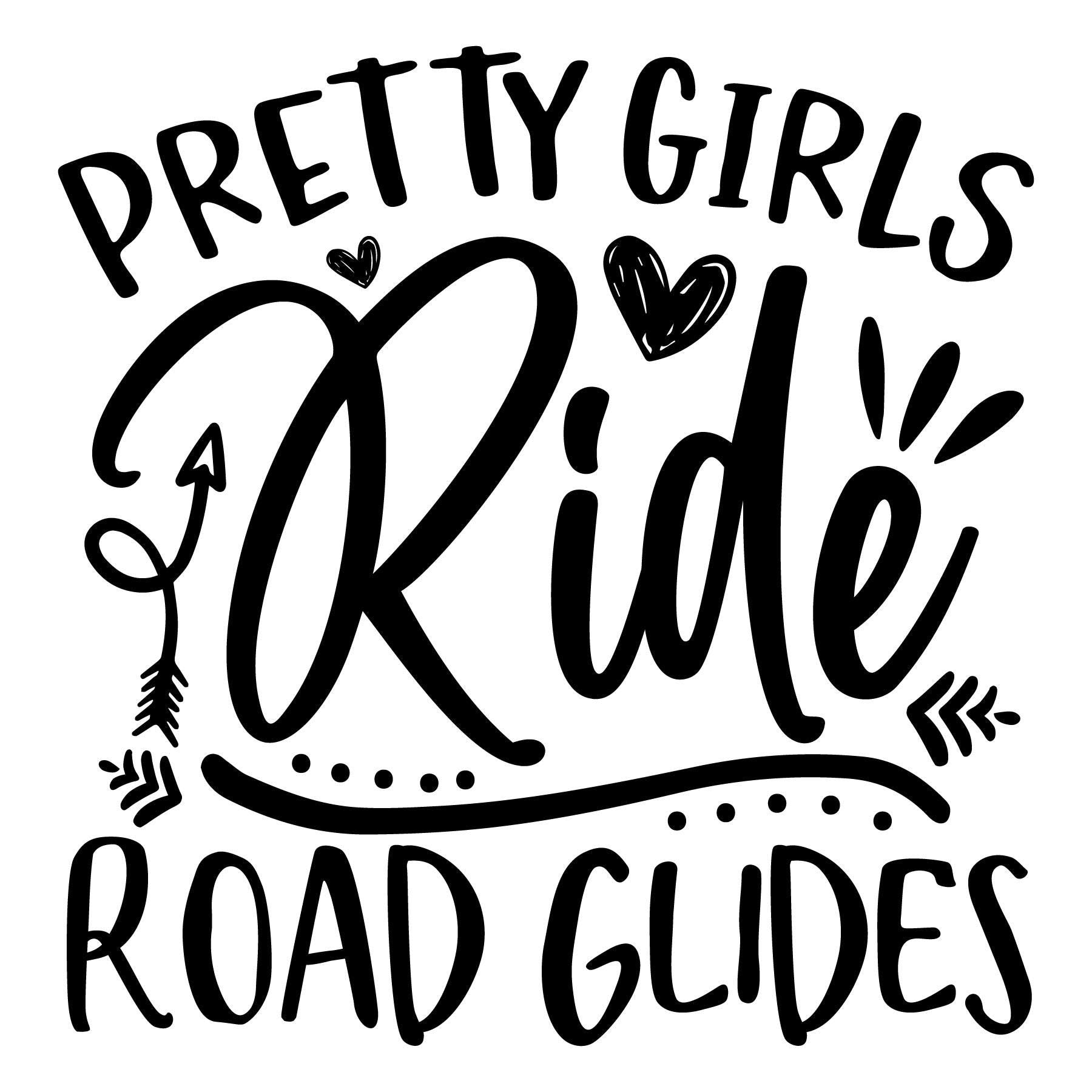 Pretty Girls Ride Road Glides, Harley Davidson Design