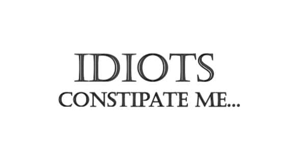 Funny 'Idiots Constipate Me' Decal