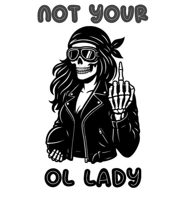 Not Your OL Lady