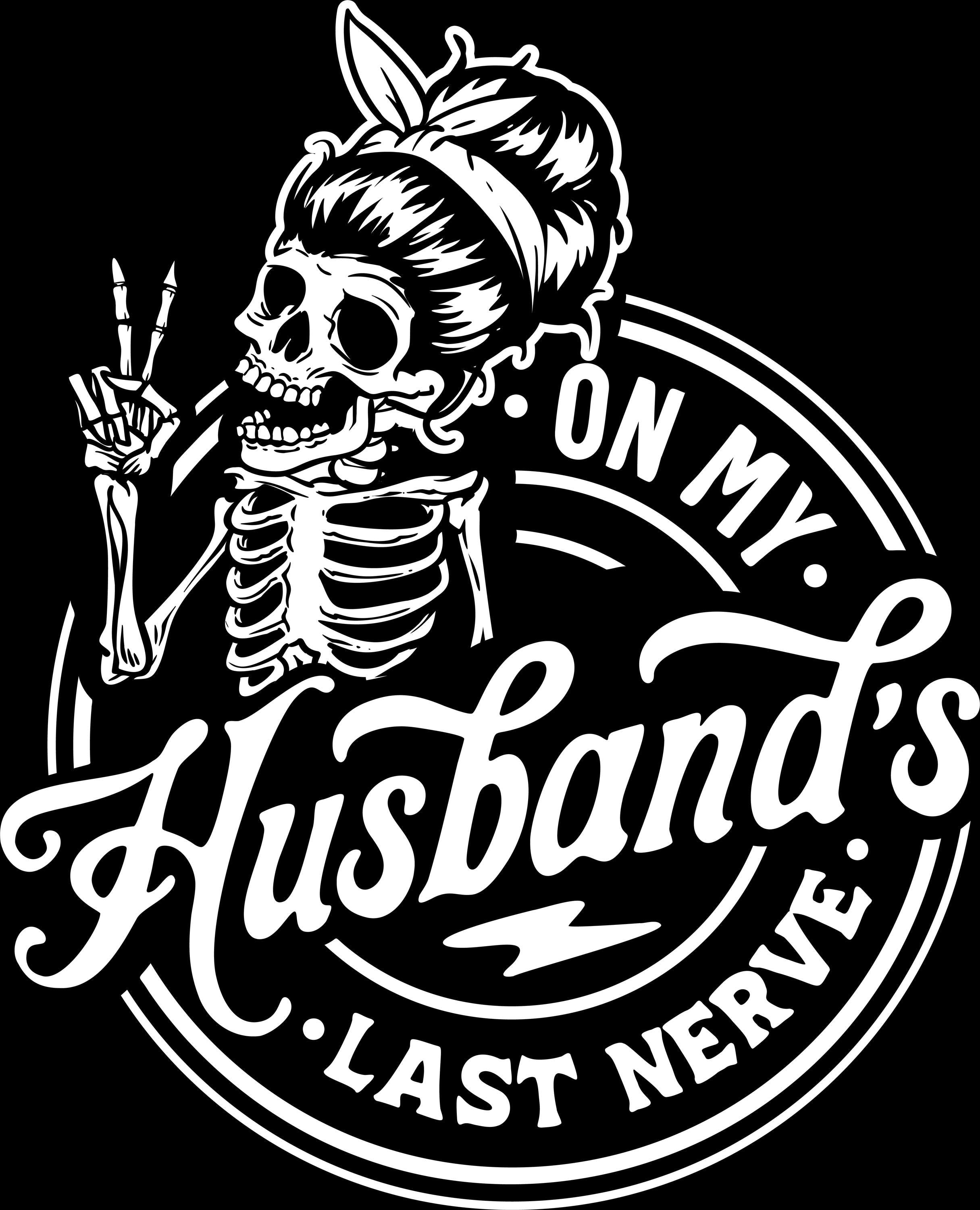 On My Husband's Last Nerve