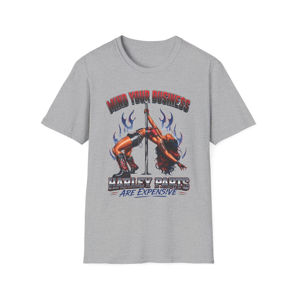 Mind Your Business Harley Parts are Expensive T-Shirt