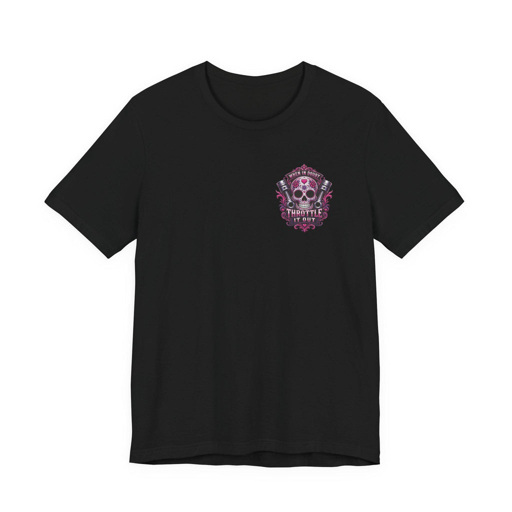 Skull Motorcycle Tee "When In Doubt Throttle It Out" Biker T-Shirt