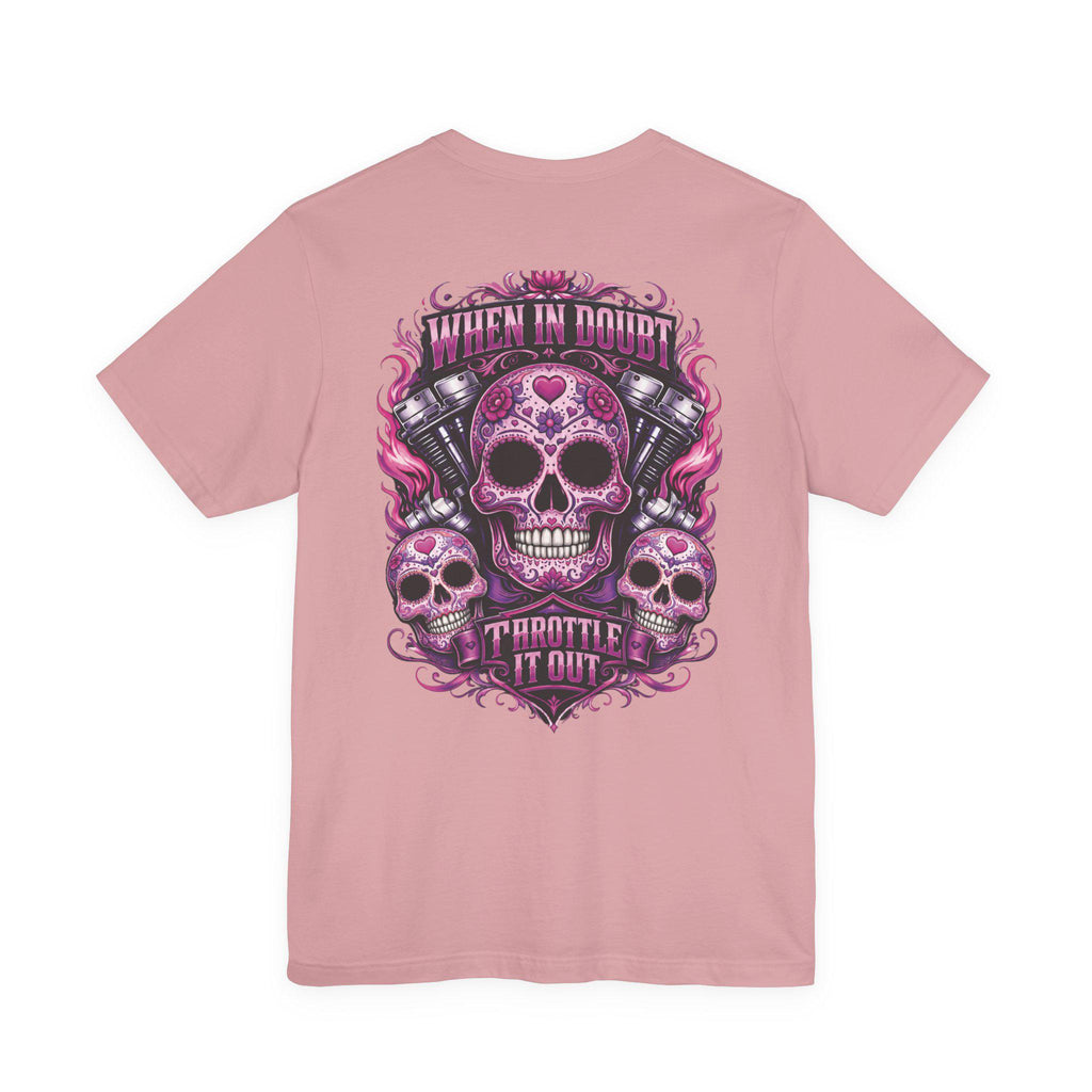 Skull Motorcycle Tee "When In Doubt Throttle It Out" Biker T-Shirt