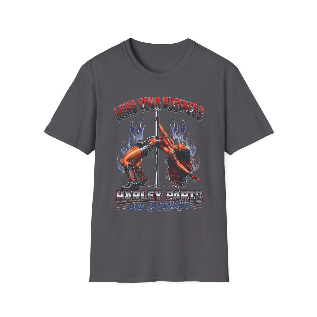 Mind Your Business Harley Parts are Expensive T-Shirt