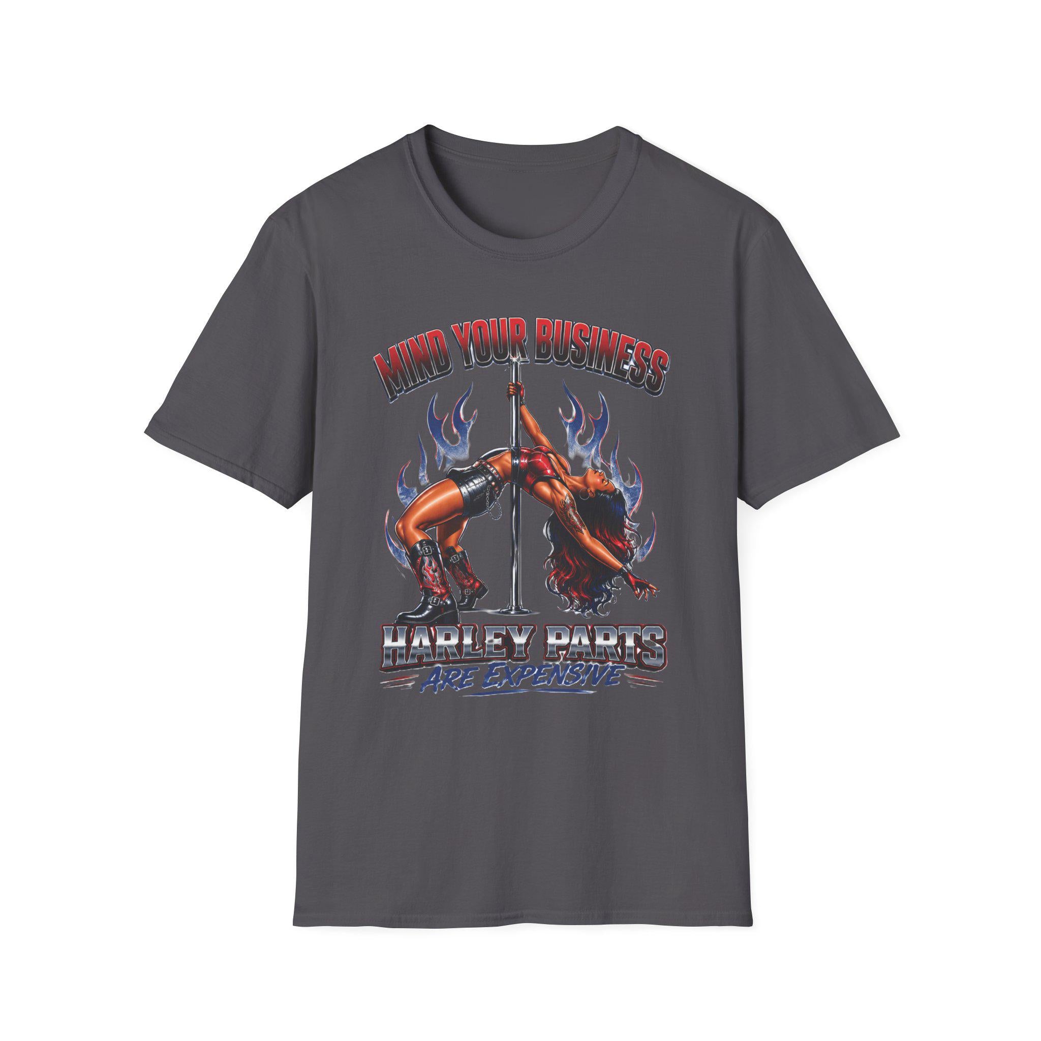 Mind Your Business Harley Parts are Expensive T-Shirt