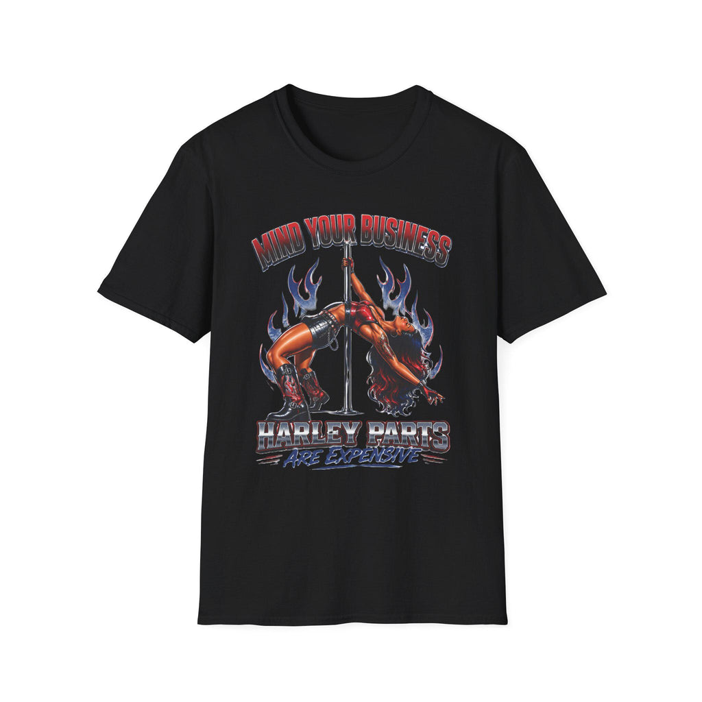 Mind Your Business Harley Parts are Expensive T-Shirt