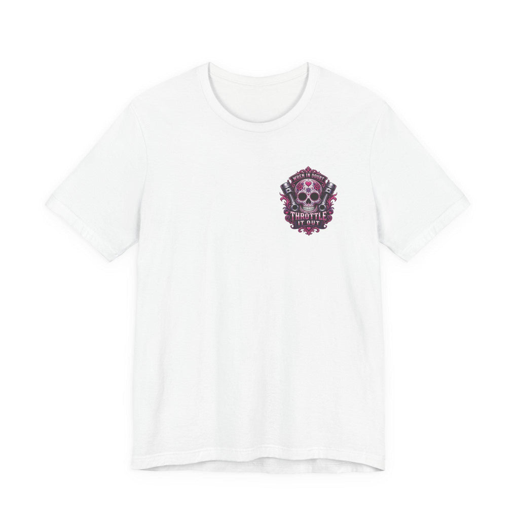 Skull Motorcycle Tee "When In Doubt Throttle It Out" Biker T-Shirt