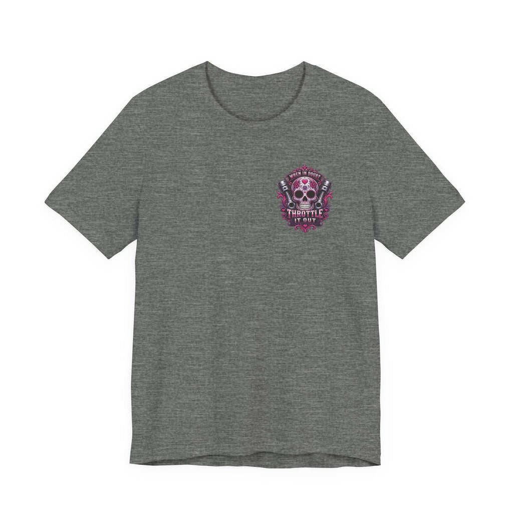 Skull Motorcycle Tee "When In Doubt Throttle It Out" Biker T-Shirt