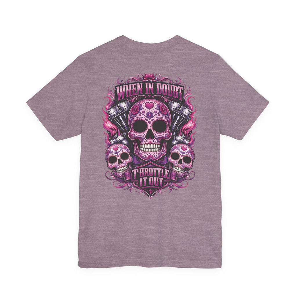 Skull Motorcycle Tee "When In Doubt Throttle It Out" Biker T-Shirt
